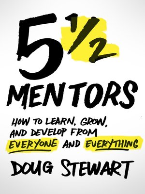cover image of 5 1/2 Mentors: How to Learn, Grow, and Develop from Everyone and Everything